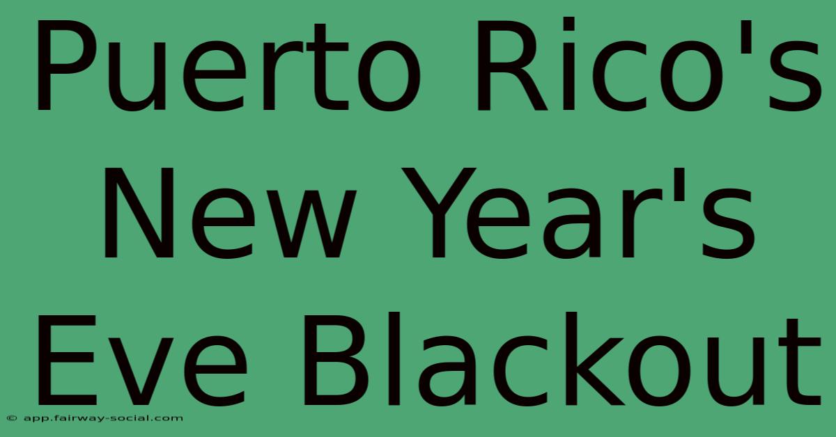 Puerto Rico's New Year's Eve Blackout