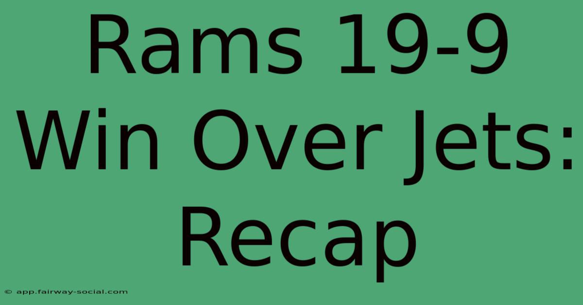 Rams 19-9 Win Over Jets: Recap