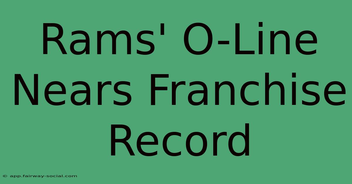 Rams' O-Line Nears Franchise Record