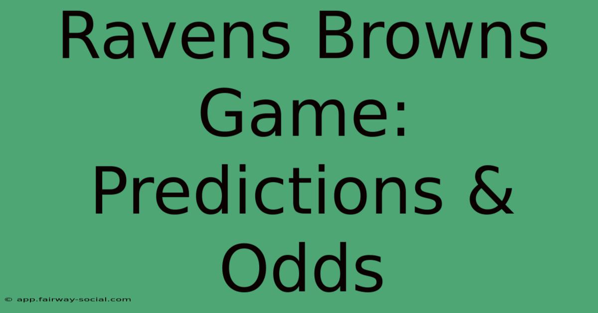 Ravens Browns Game: Predictions & Odds