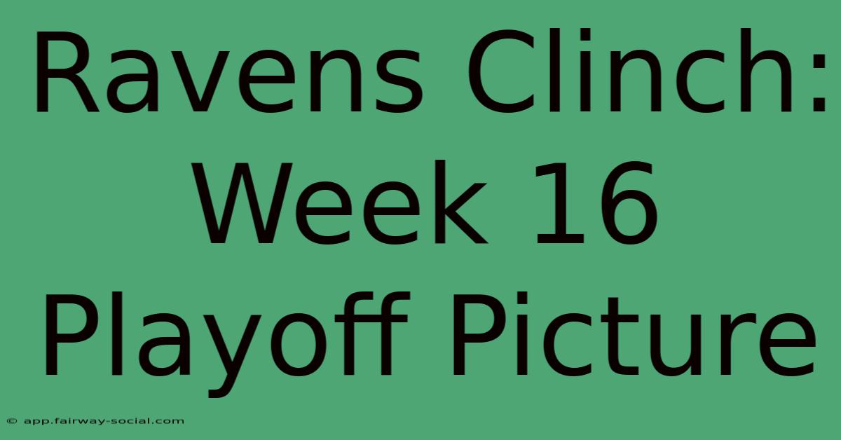 Ravens Clinch: Week 16 Playoff Picture