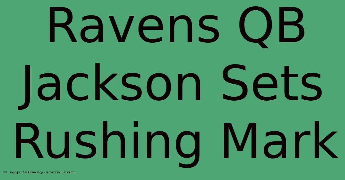 Ravens QB Jackson Sets Rushing Mark