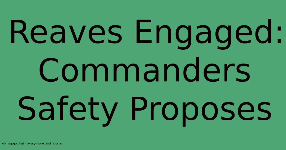 Reaves Engaged: Commanders Safety Proposes