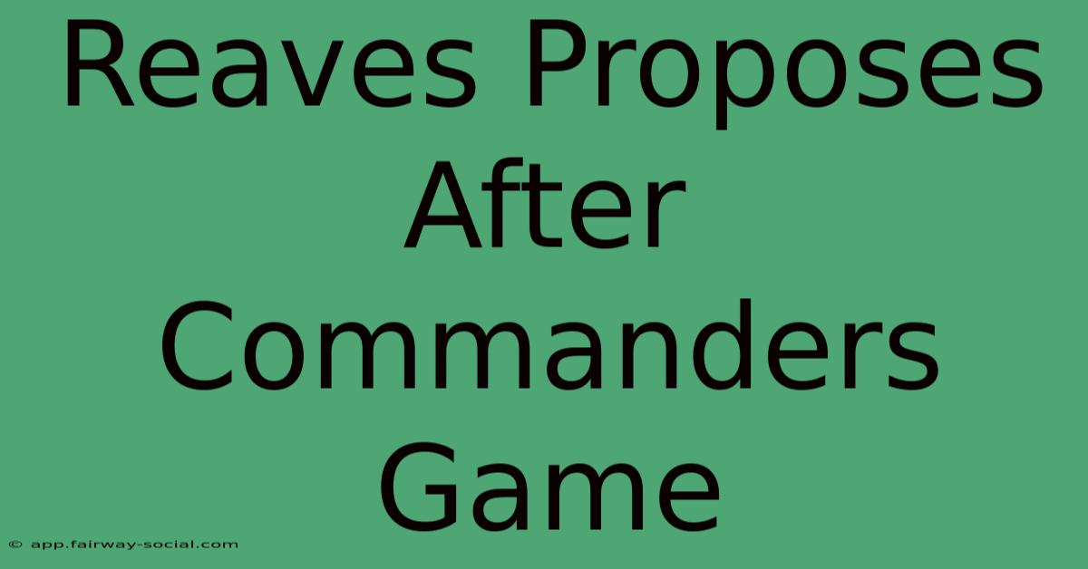 Reaves Proposes After Commanders Game