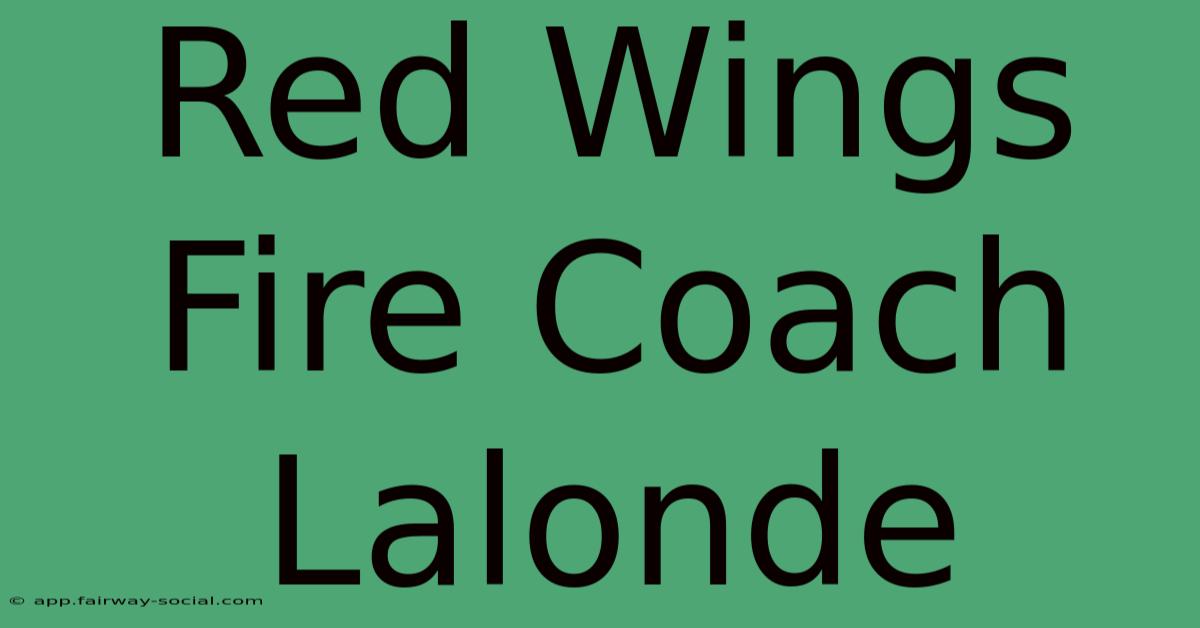 Red Wings Fire Coach Lalonde