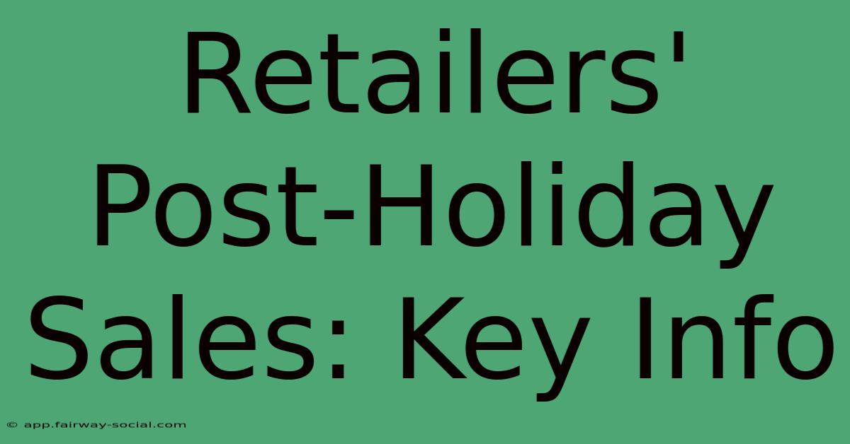 Retailers' Post-Holiday Sales: Key Info