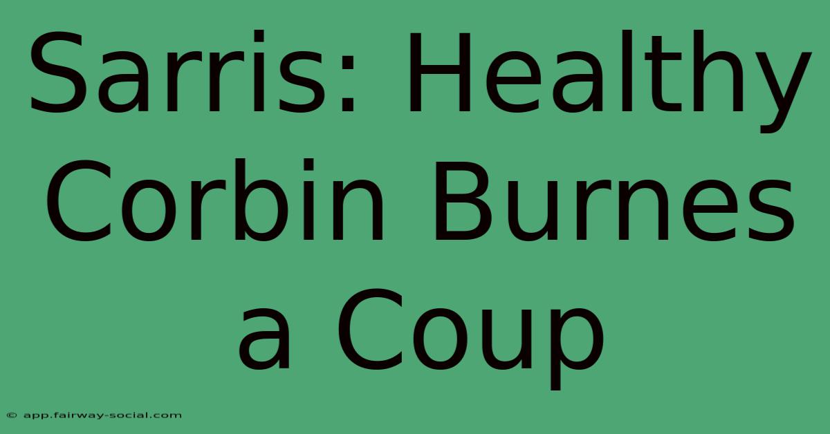 Sarris: Healthy Corbin Burnes A Coup