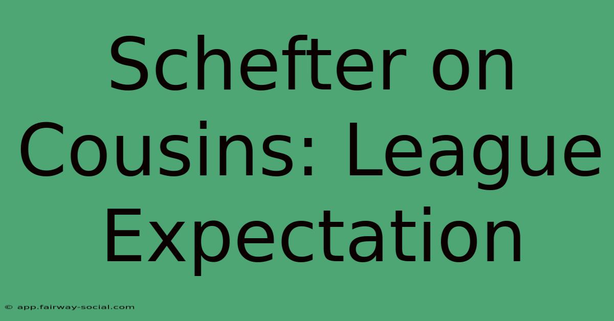 Schefter On Cousins: League Expectation