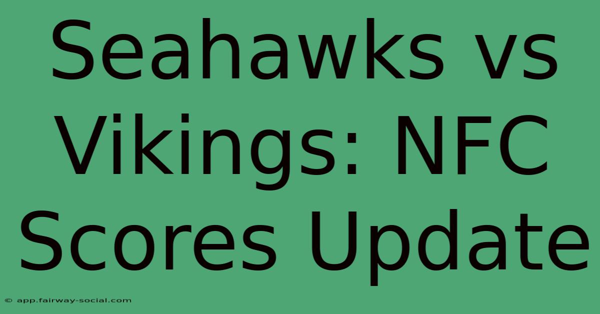 Seahawks Vs Vikings: NFC Scores Update