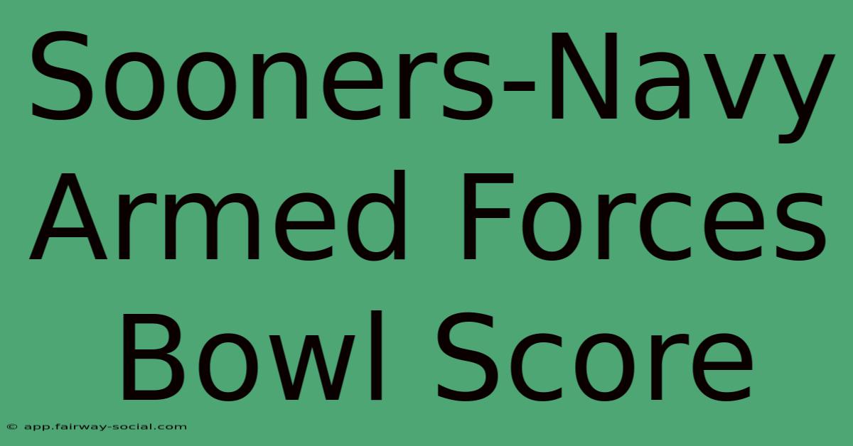 Sooners-Navy Armed Forces Bowl Score