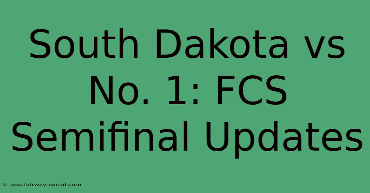 South Dakota Vs No. 1: FCS Semifinal Updates