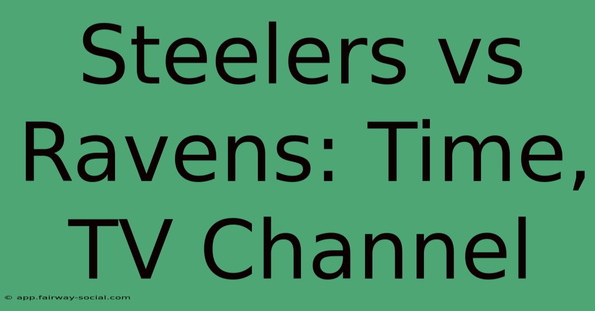 Steelers Vs Ravens: Time, TV Channel