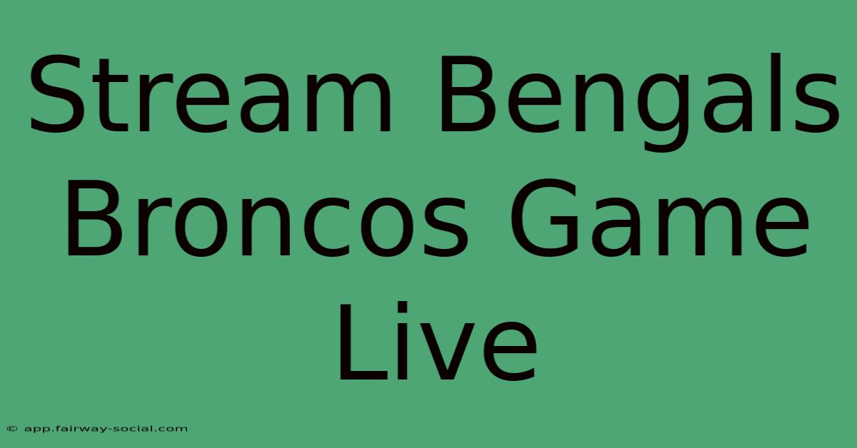 Stream Bengals Broncos Game Live