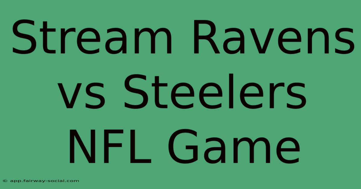 Stream Ravens Vs Steelers NFL Game