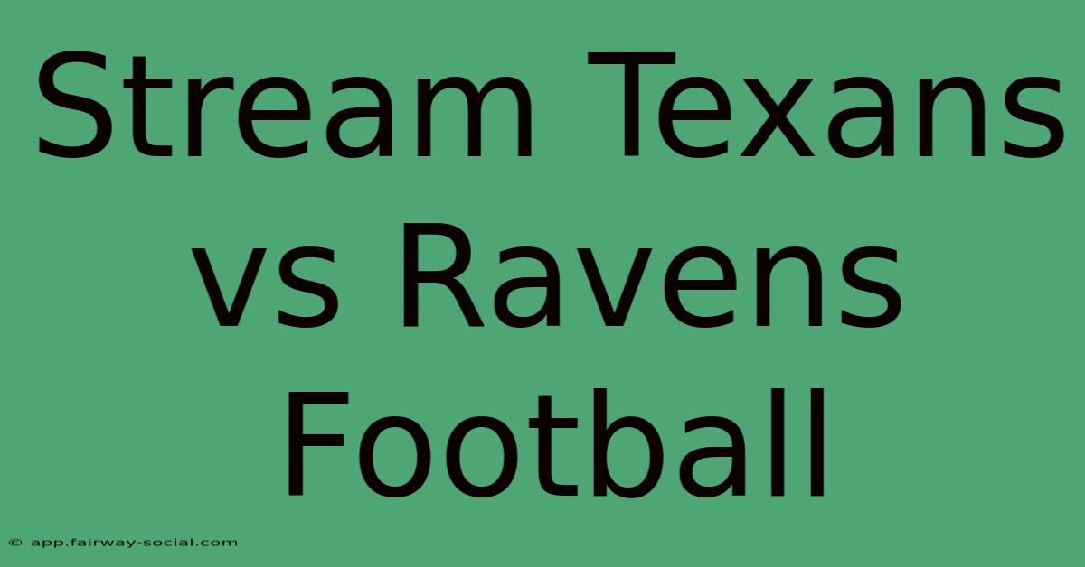 Stream Texans Vs Ravens Football