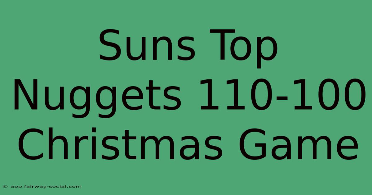 Suns Top Nuggets 110-100 Christmas Game