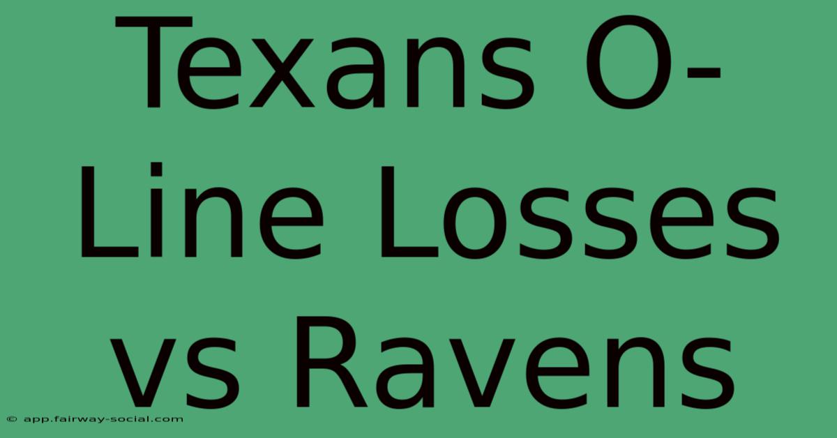 Texans O-Line Losses Vs Ravens