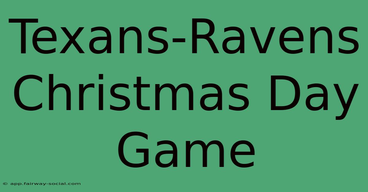 Texans-Ravens Christmas Day Game