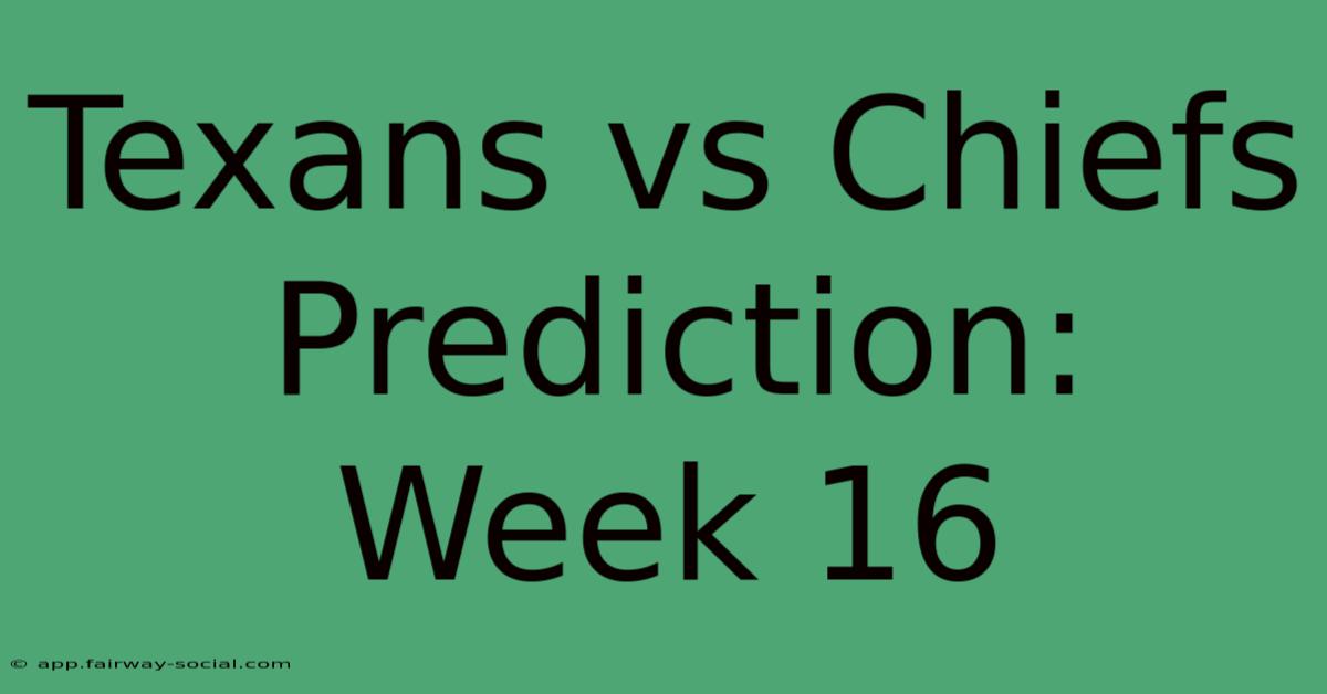 Texans Vs Chiefs Prediction: Week 16