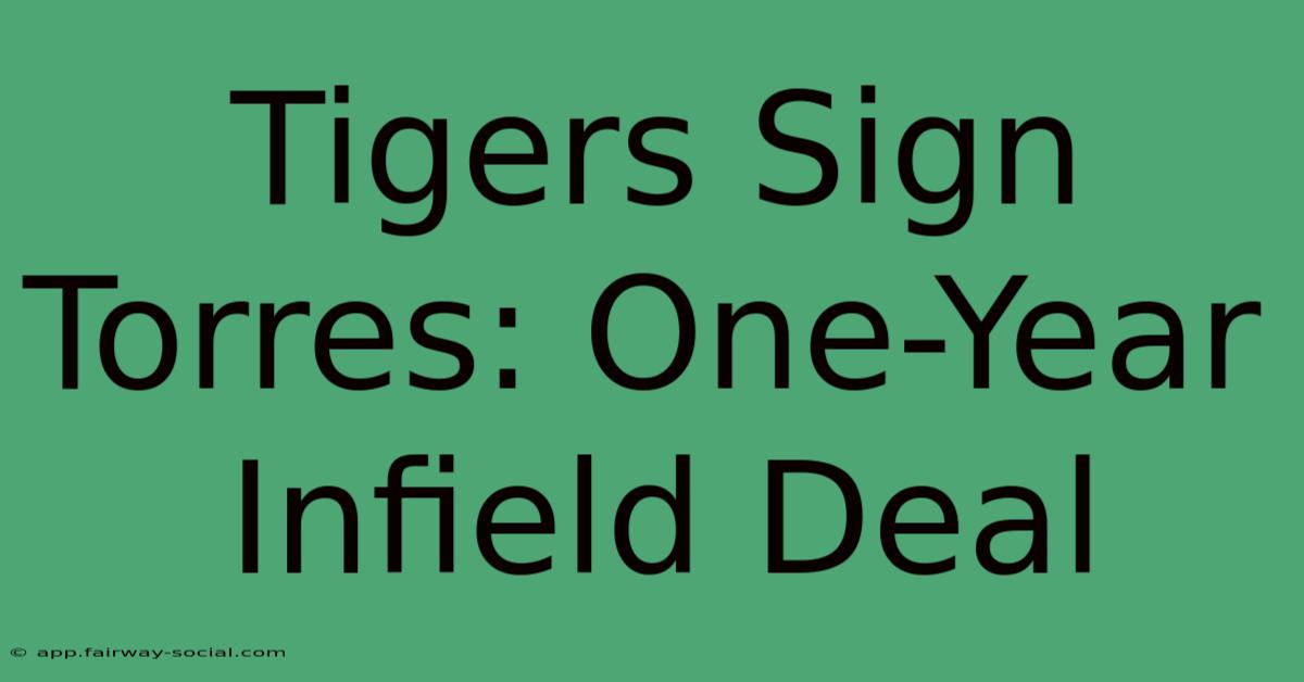 Tigers Sign Torres: One-Year Infield Deal