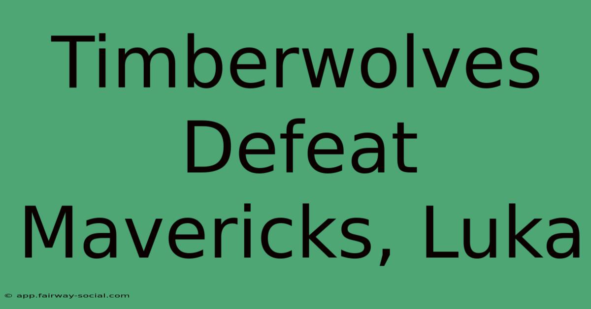 Timberwolves Defeat Mavericks, Luka