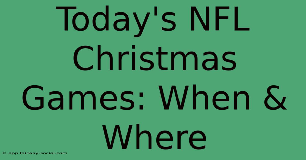 Today's NFL Christmas Games: When & Where