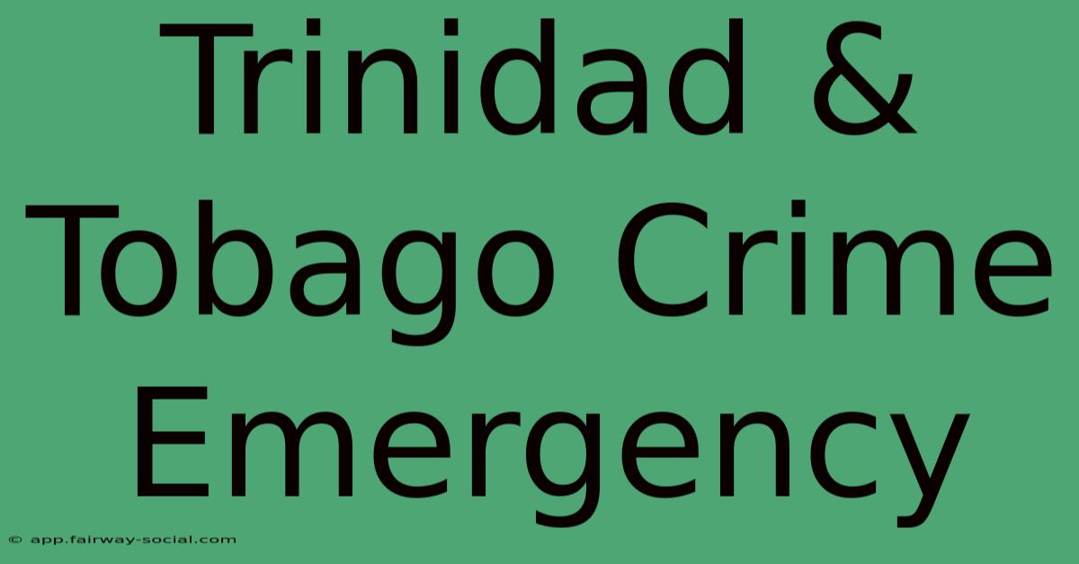 Trinidad & Tobago Crime Emergency