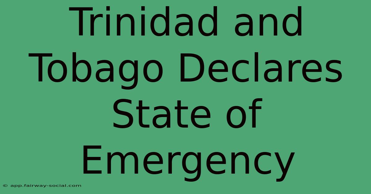 Trinidad And Tobago Declares State Of Emergency