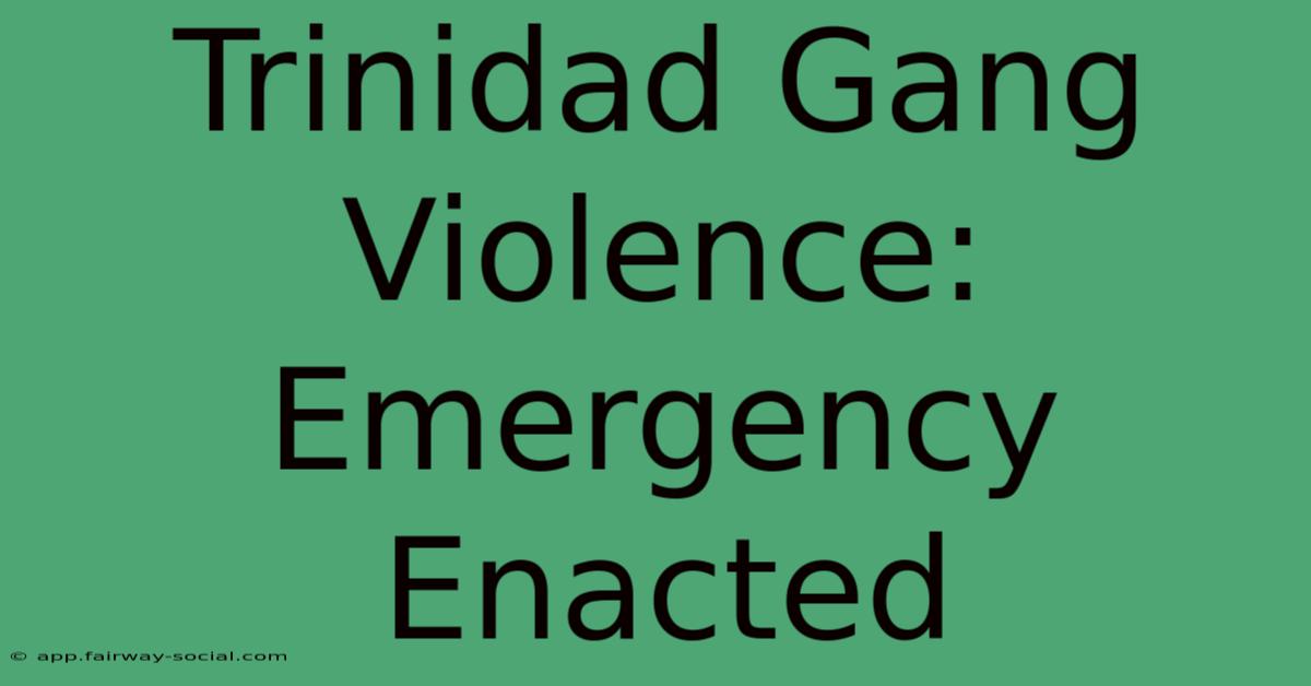 Trinidad Gang Violence: Emergency Enacted