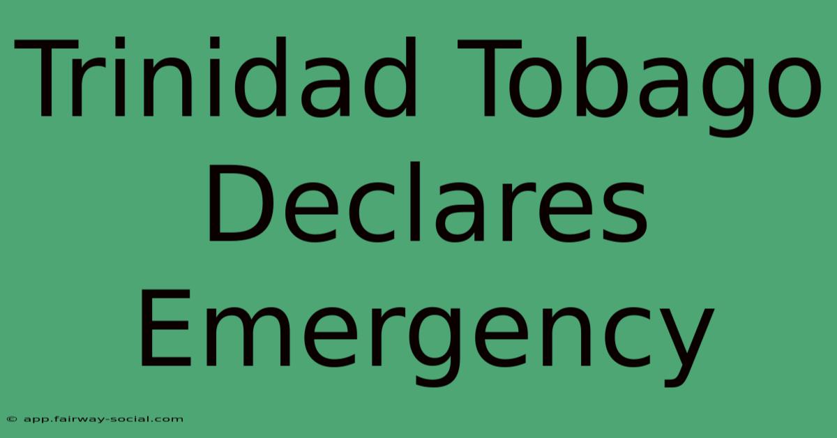 Trinidad Tobago Declares Emergency