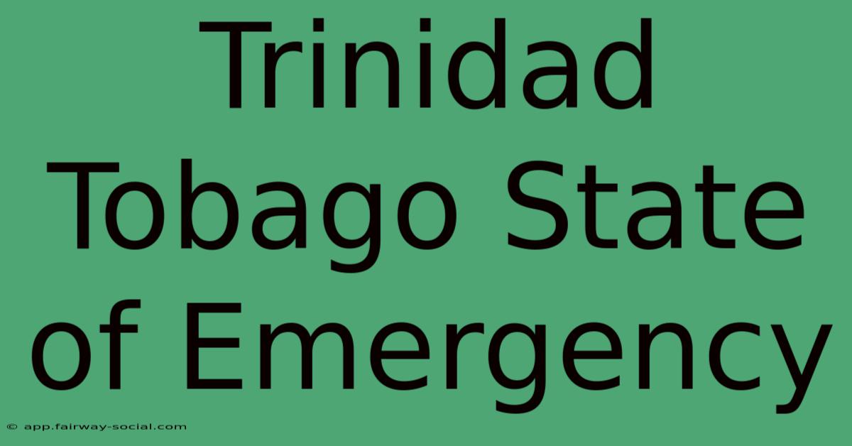 Trinidad Tobago State Of Emergency