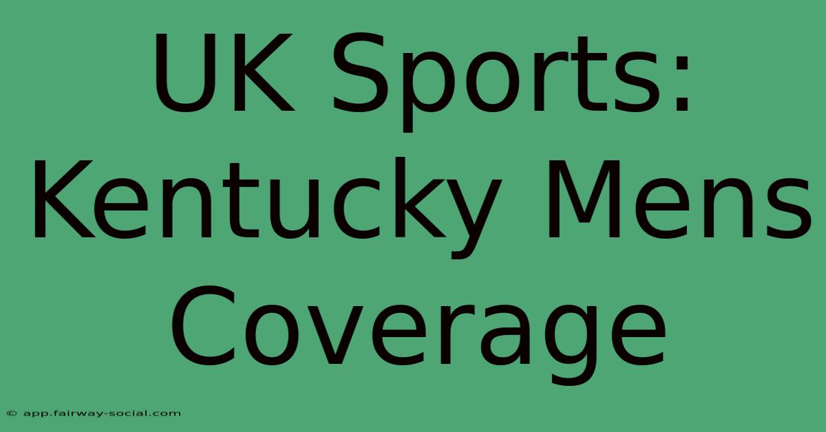 UK Sports: Kentucky Mens Coverage