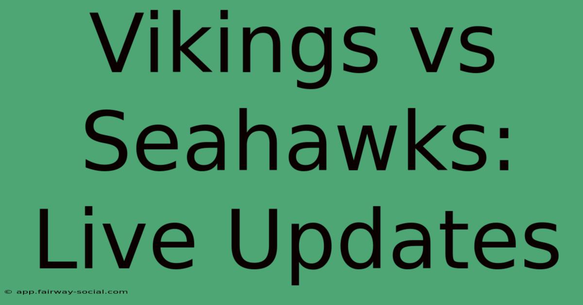 Vikings Vs Seahawks: Live Updates