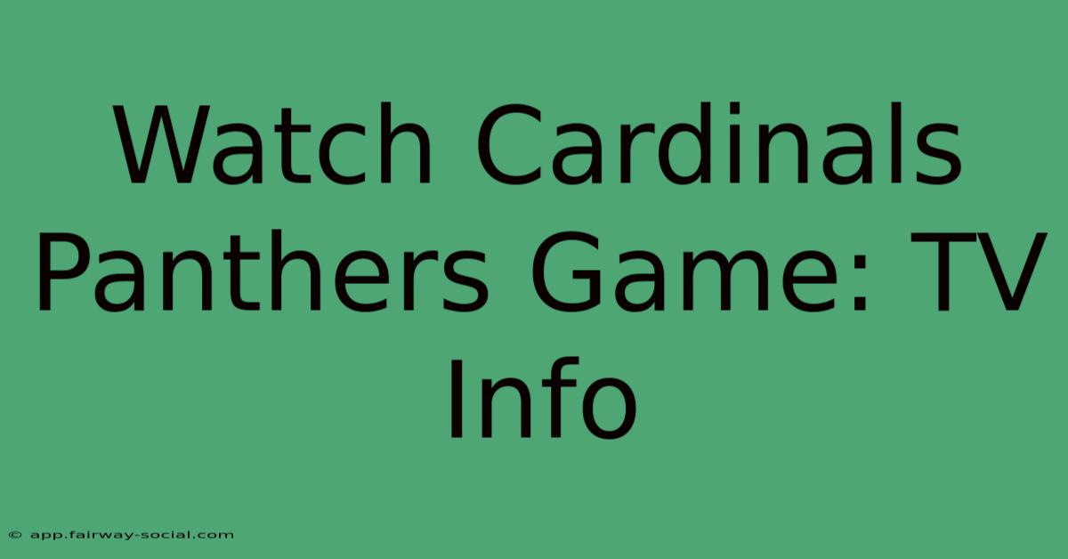 Watch Cardinals Panthers Game: TV Info