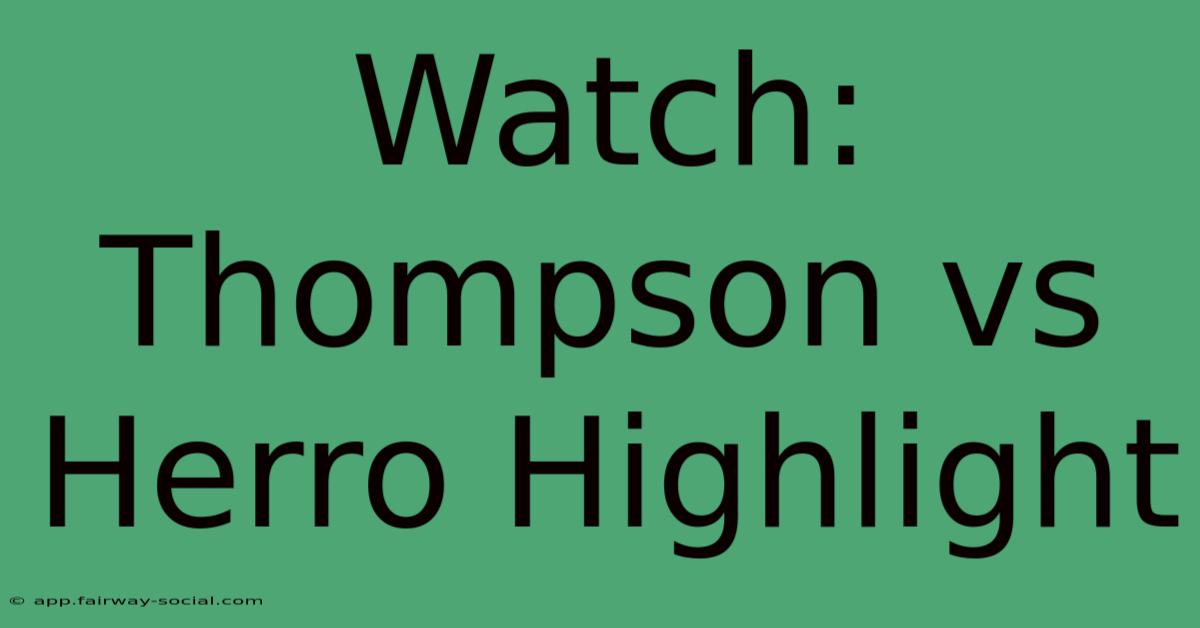 Watch: Thompson Vs Herro Highlight