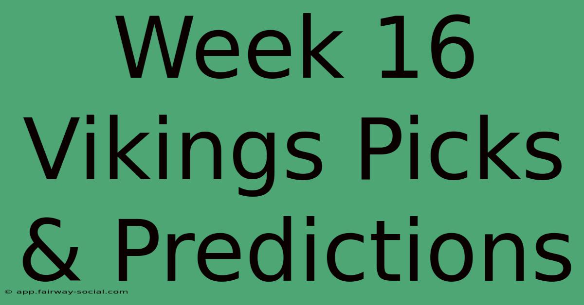 Week 16 Vikings Picks & Predictions