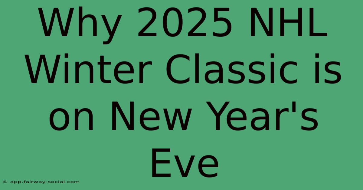 Why 2025 NHL Winter Classic Is On New Year's Eve