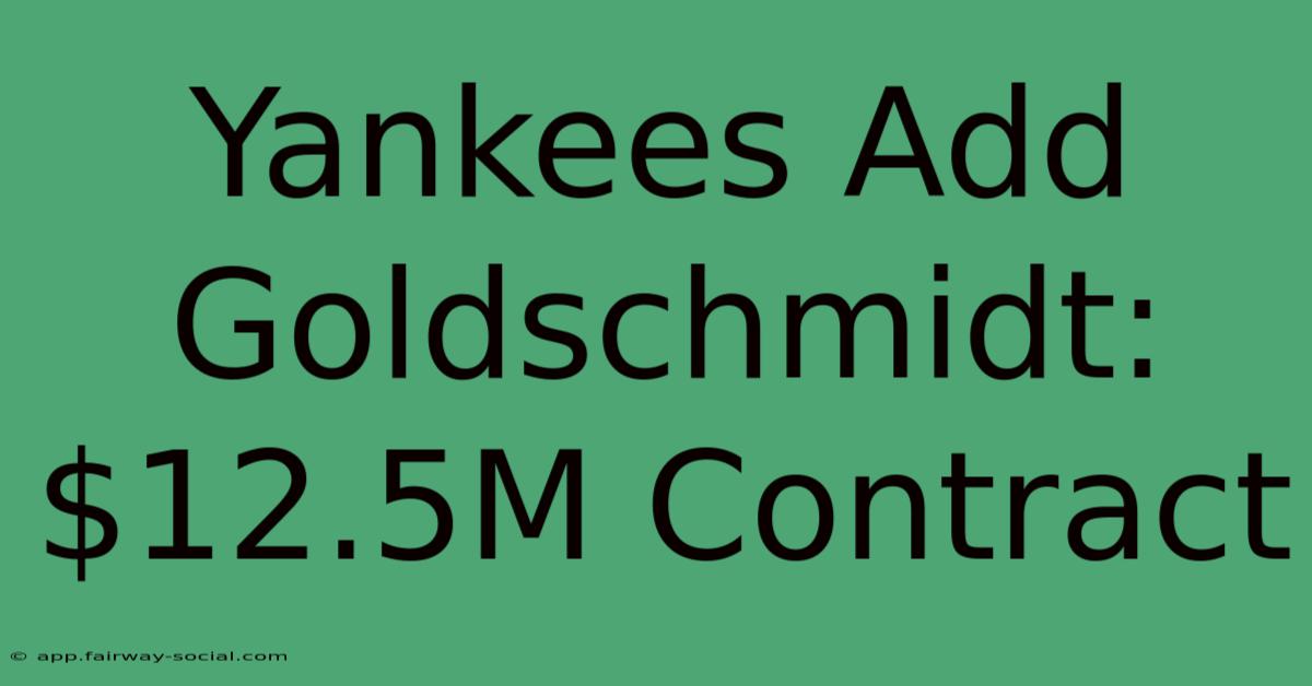 Yankees Add Goldschmidt: $12.5M Contract