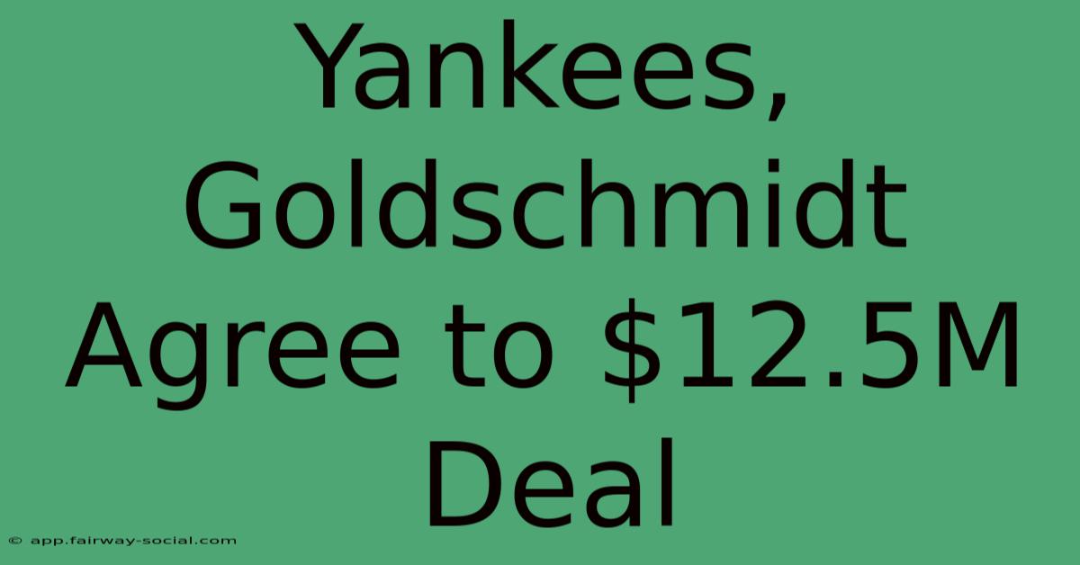 Yankees, Goldschmidt Agree To $12.5M Deal