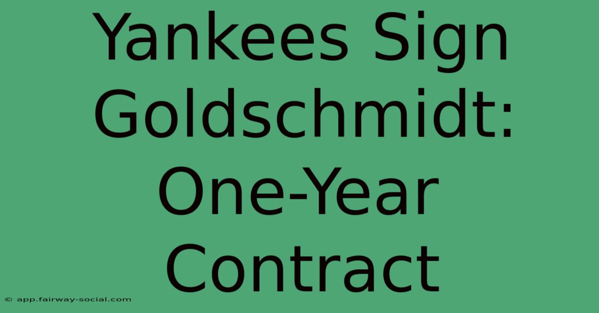 Yankees Sign Goldschmidt: One-Year Contract