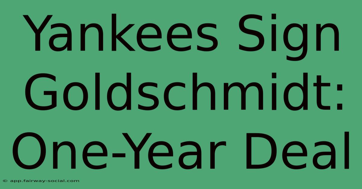 Yankees Sign Goldschmidt: One-Year Deal